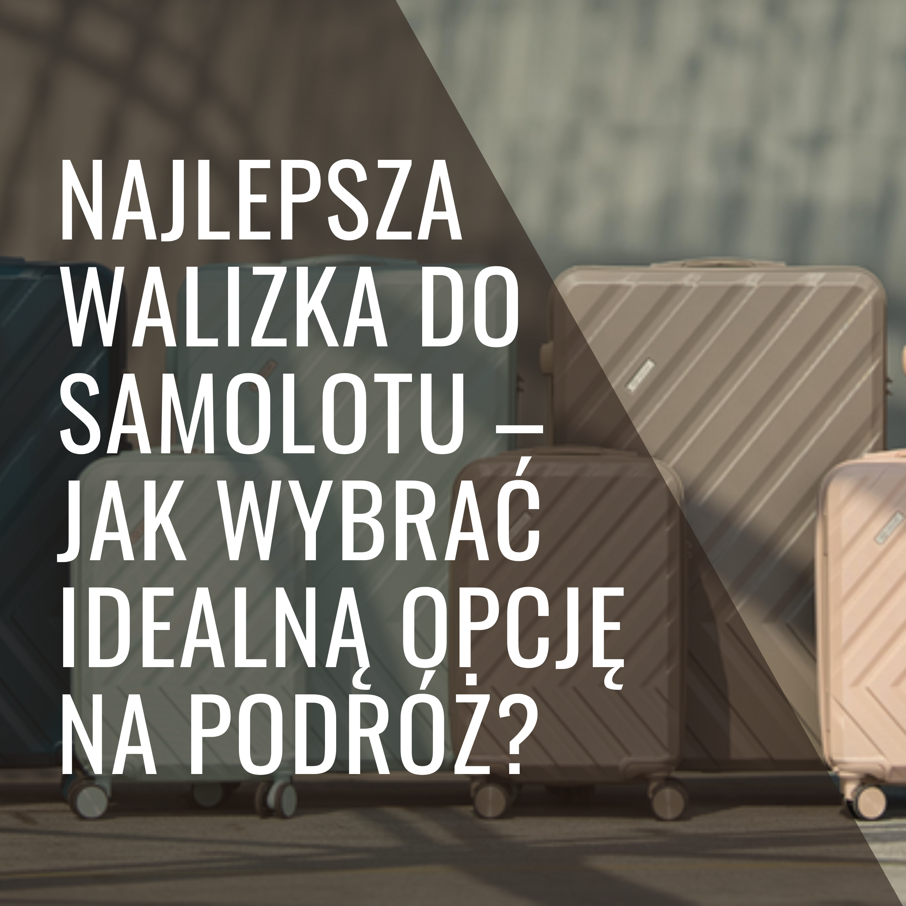 Najlepsza walizka do samolotu – jak wybrać idealną opcję na podróż?